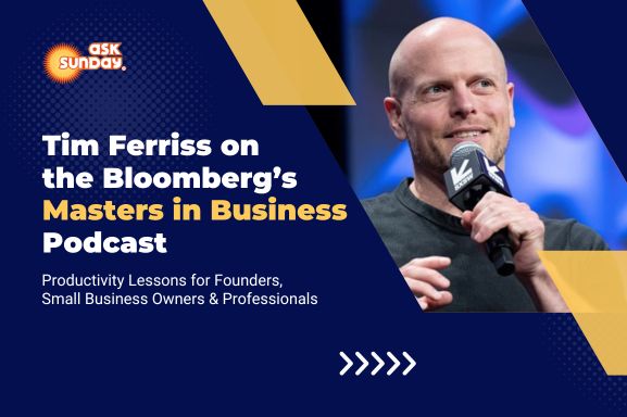 Tim Ferriss on the Bloomberg Masters in Business Podcast: Productivity Lessons for Founders, Small Business Owners & Professionals